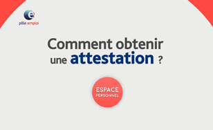 Comment obtenir une attestation ?