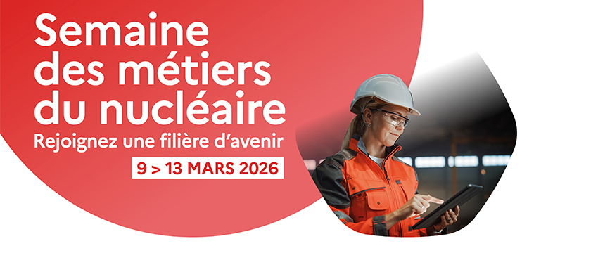 Semaine des métiers du nucléaire 2026