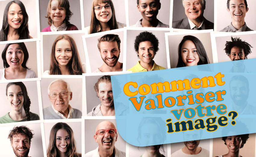 Comment valoriser votre image professionnelle ?