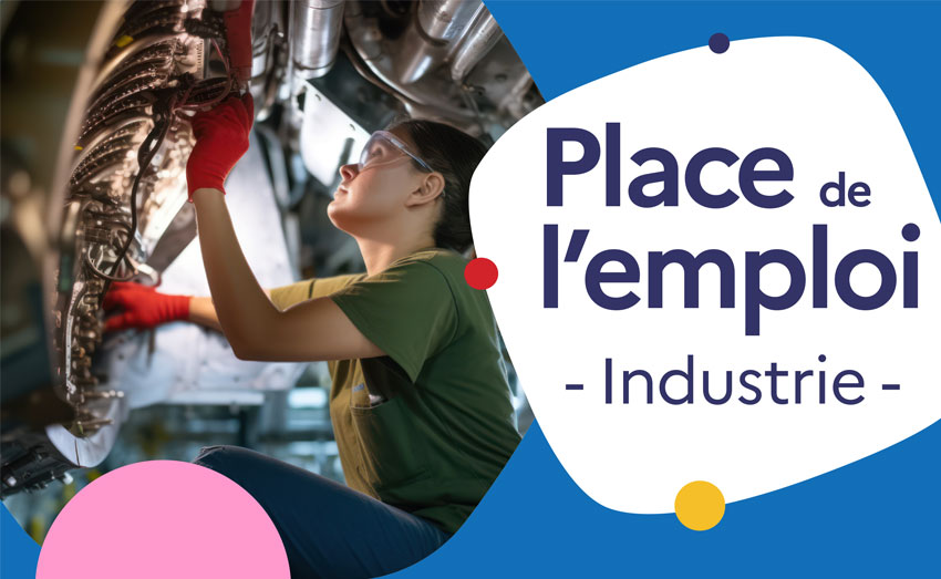 Place de l'emploi Bayonne métiers de l'industrie