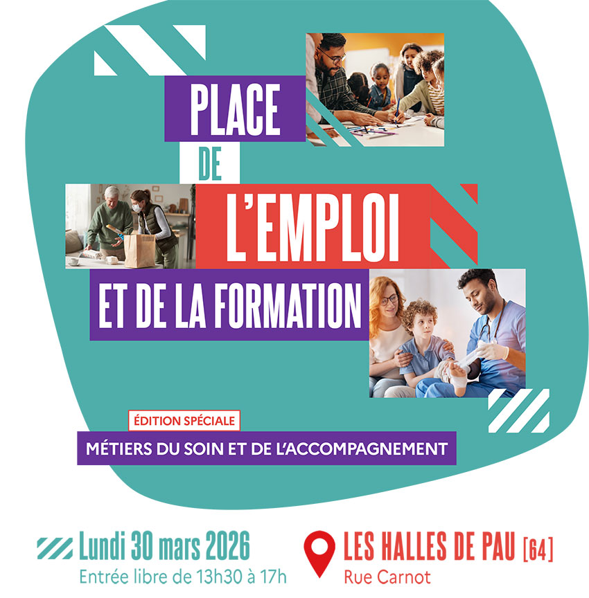 Place de l’emploi et de la formation – Métiers du soin et de l’accompagnement – Pau – 30 mars 2026