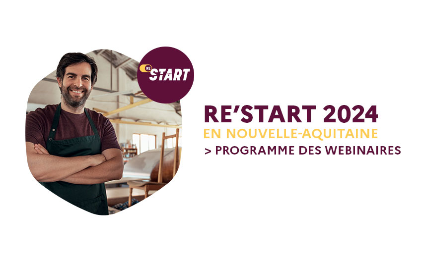 Programme des webinaires ReStart 2024 en Nouvelle-Aquitaine