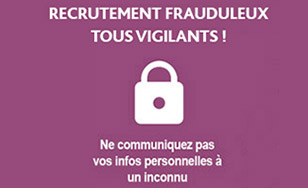 Recrutement frauduleux, tous vigilants !